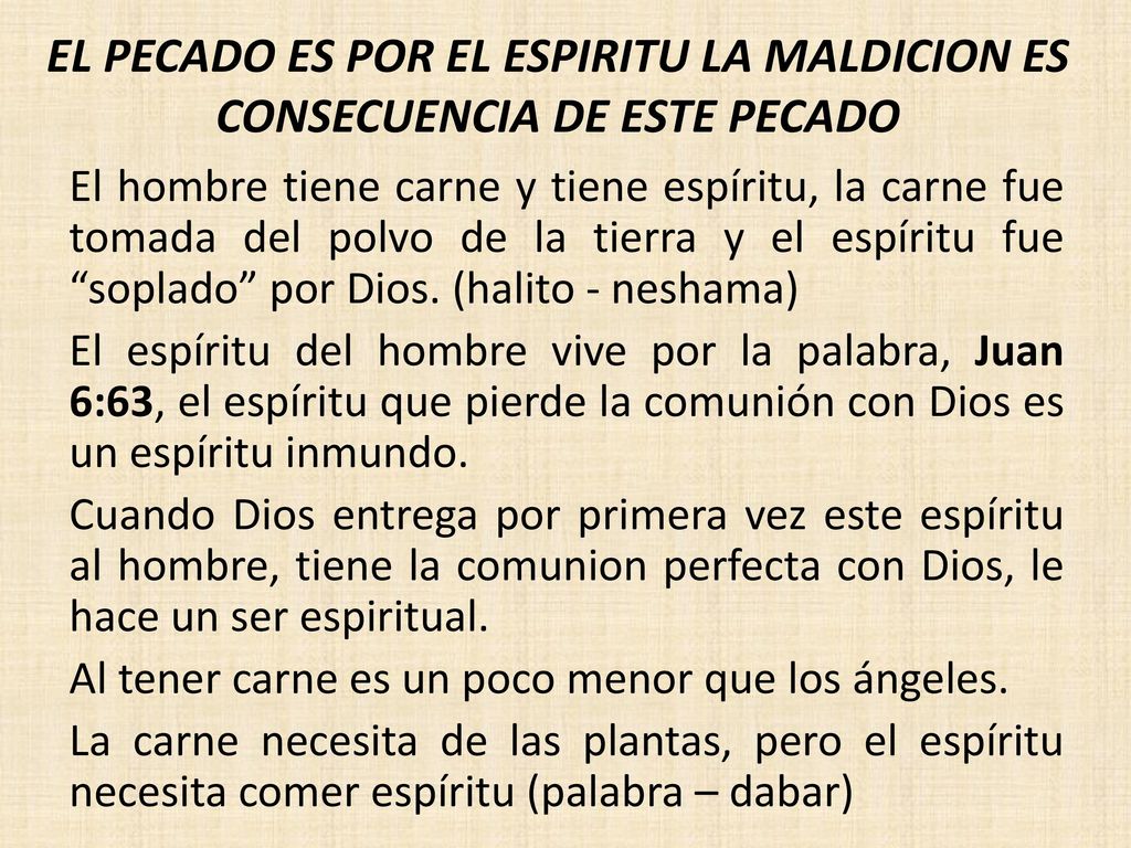 EL PECADO ES POR EL ESPIRITU LA MALDICION ES CONSECUENCIA DE ESTE PECADO