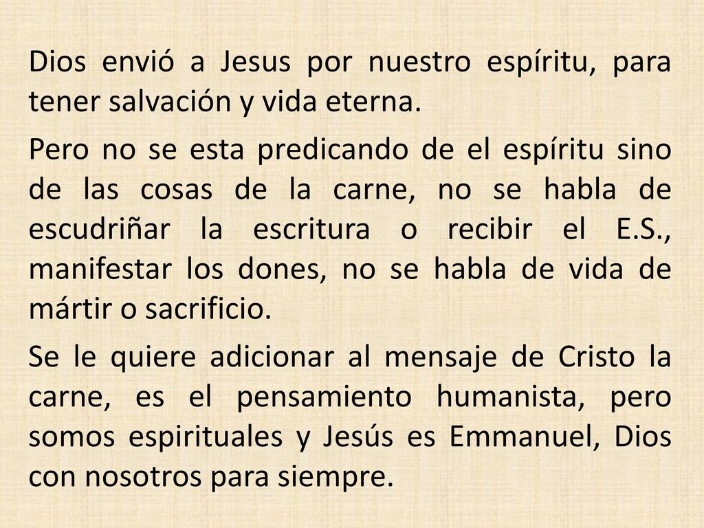 Dios envió a Jesus por nuestro espíritu, para tener salvación y vida eterna.