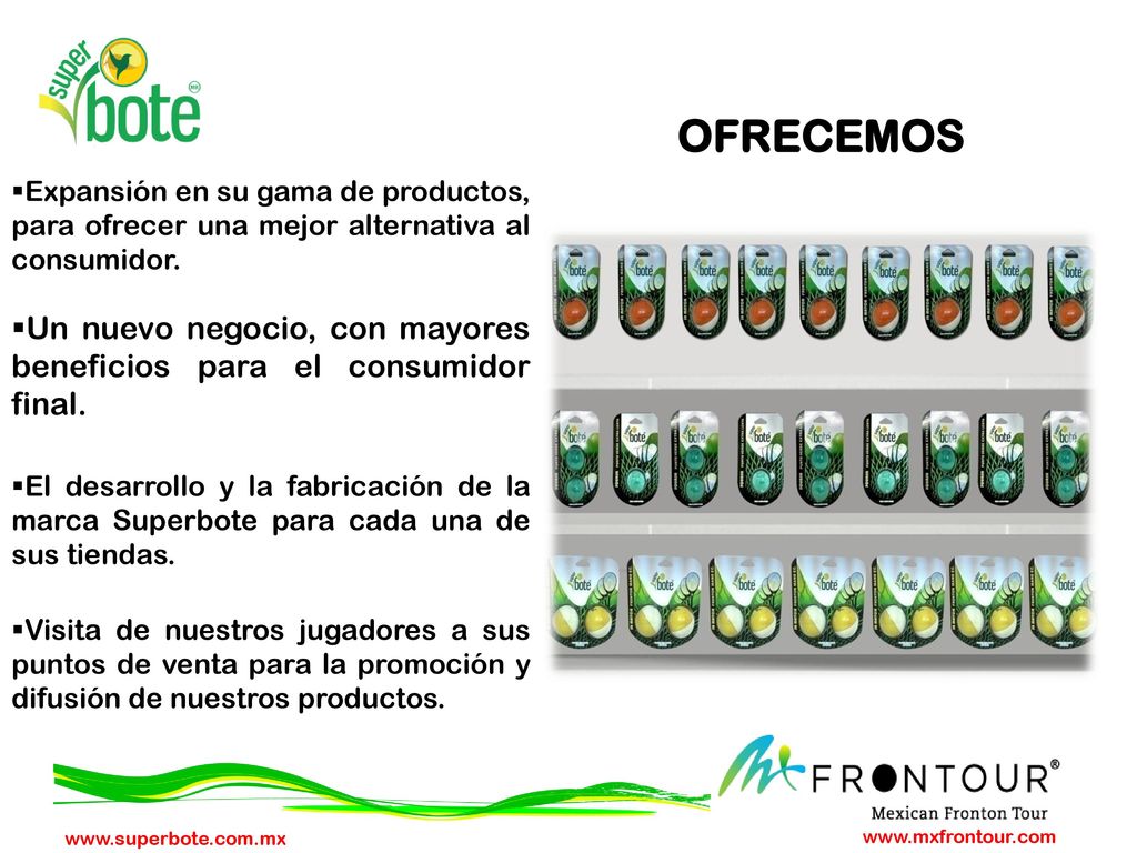 OFRECEMOS Expansión en su gama de productos, para ofrecer una mejor alternativa al consumidor.
