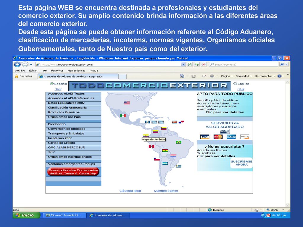 Esta página WEB se encuentra destinada a profesionales y estudiantes del comercio exterior.