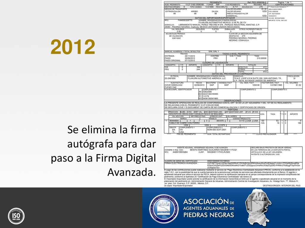 2012 Se elimina la firma autógrafa para dar paso a la Firma Digital Avanzada.