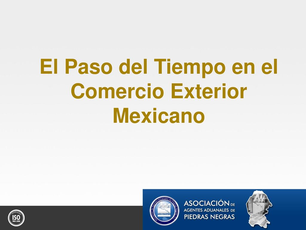 El Paso del Tiempo en el Comercio Exterior Mexicano