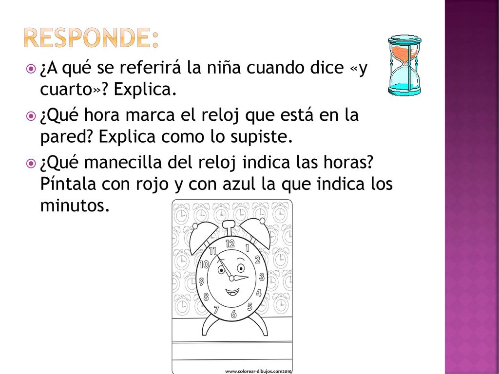 Responde: ¿A qué se referirá la niña cuando dice «y cuarto» Explica.