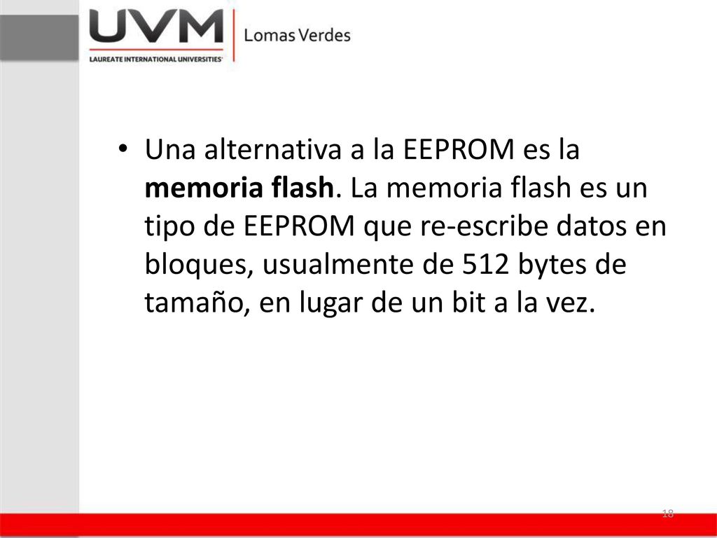 Una alternativa a la EEPROM es la memoria flash