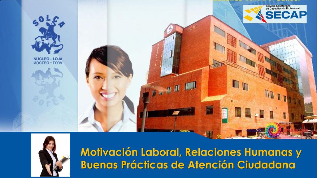 Motivación Laboral, Relaciones Humanas y Buenas Prácticas de Atención Ciudadana
