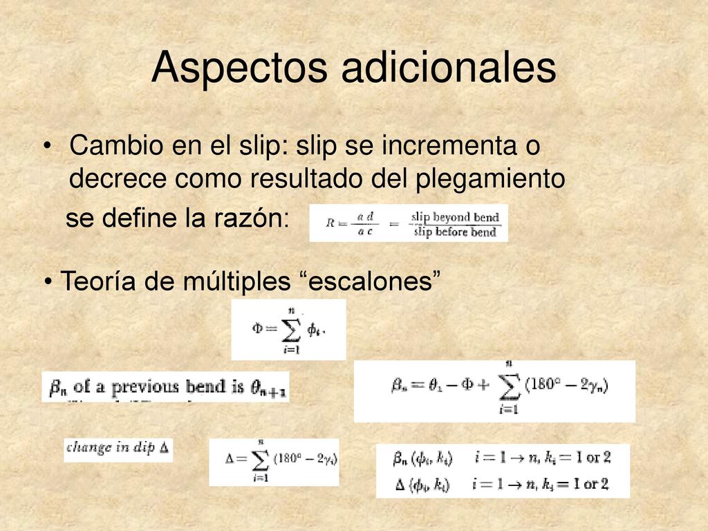 Aspectos adicionales Cambio en el slip: slip se incrementa o decrece como resultado del plegamiento.