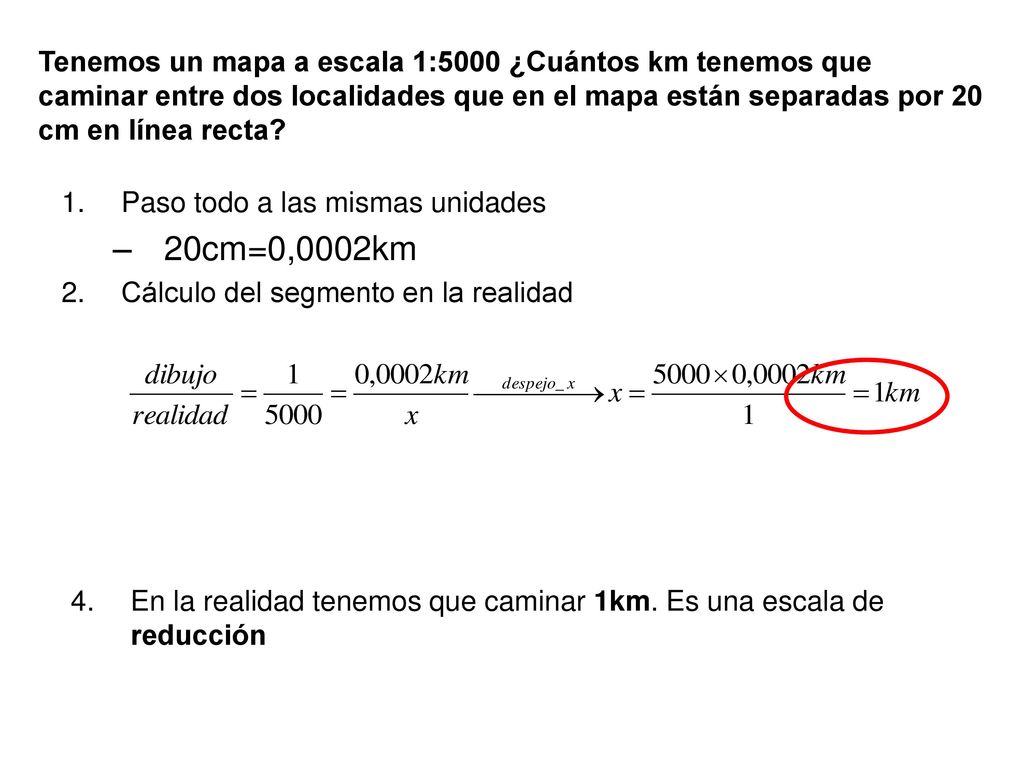 Tenemos un mapa a escala 1:5000 ¿Cuántos km tenemos que caminar entre dos localidades que en el mapa están separadas por 20 cm en línea recta