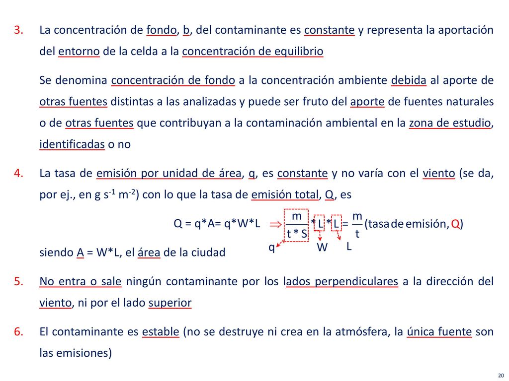 La concentración de fondo, b, del contaminante es constante y representa la aportación del entorno de la celda a la concentración de equilibrio