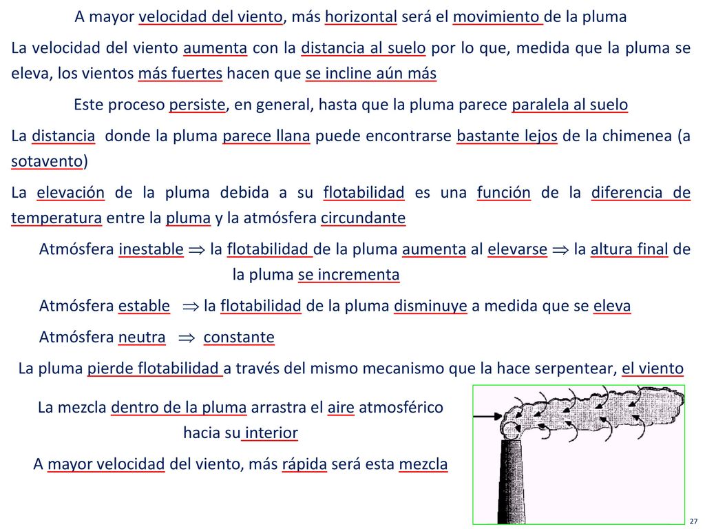A mayor velocidad del viento, más rápida será esta mezcla