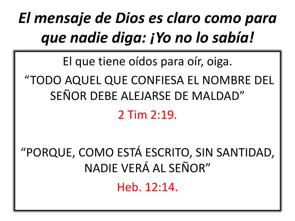 El mensaje de Dios es claro como para que nadie diga: ¡Yo no lo sabía!