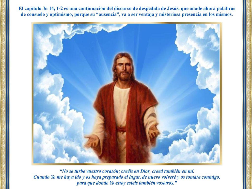 No se turbe vuestro corazón; creéis en Dios, creed también en mí.