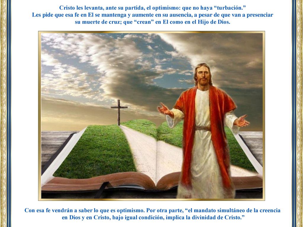 su muerte de cruz; que crean en El como en el Hijo de Dios.