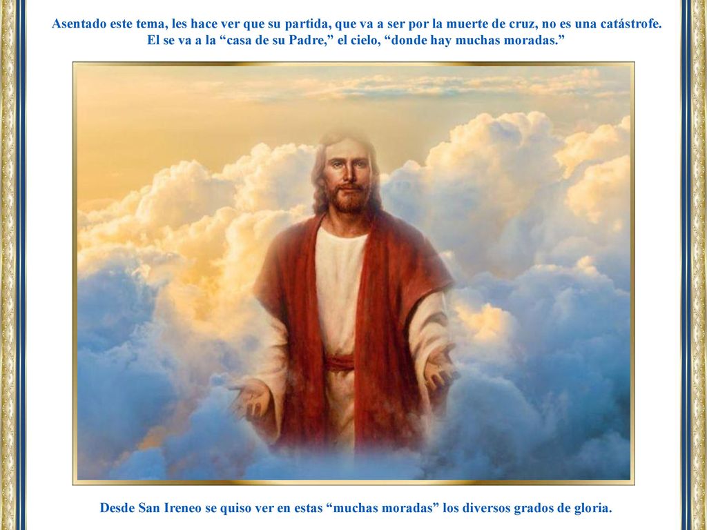 Asentado este tema, les hace ver que su partida, que va a ser por la muerte de cruz, no es una catástrofe.