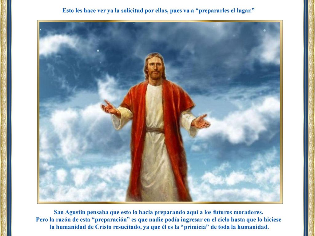 Esto les hace ver ya la solicitud por ellos, pues va a prepararles el lugar.