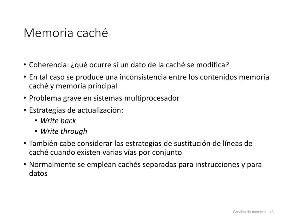 Memoria caché Coherencia: ¿qué ocurre si un dato de la caché se modifica