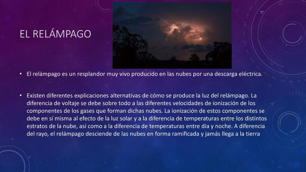El Relámpago El relámpago es un resplandor muy vivo producido en las nubes por una descarga eléctrica.