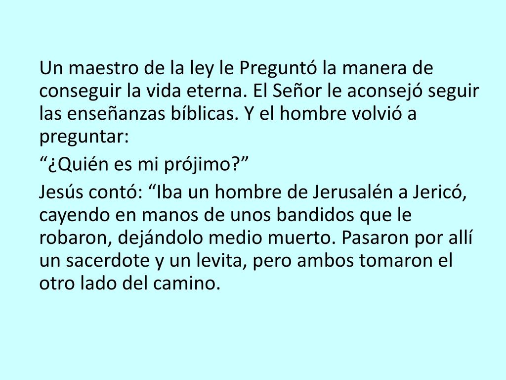 Un maestro de la ley le Preguntó la manera de conseguir la vida eterna