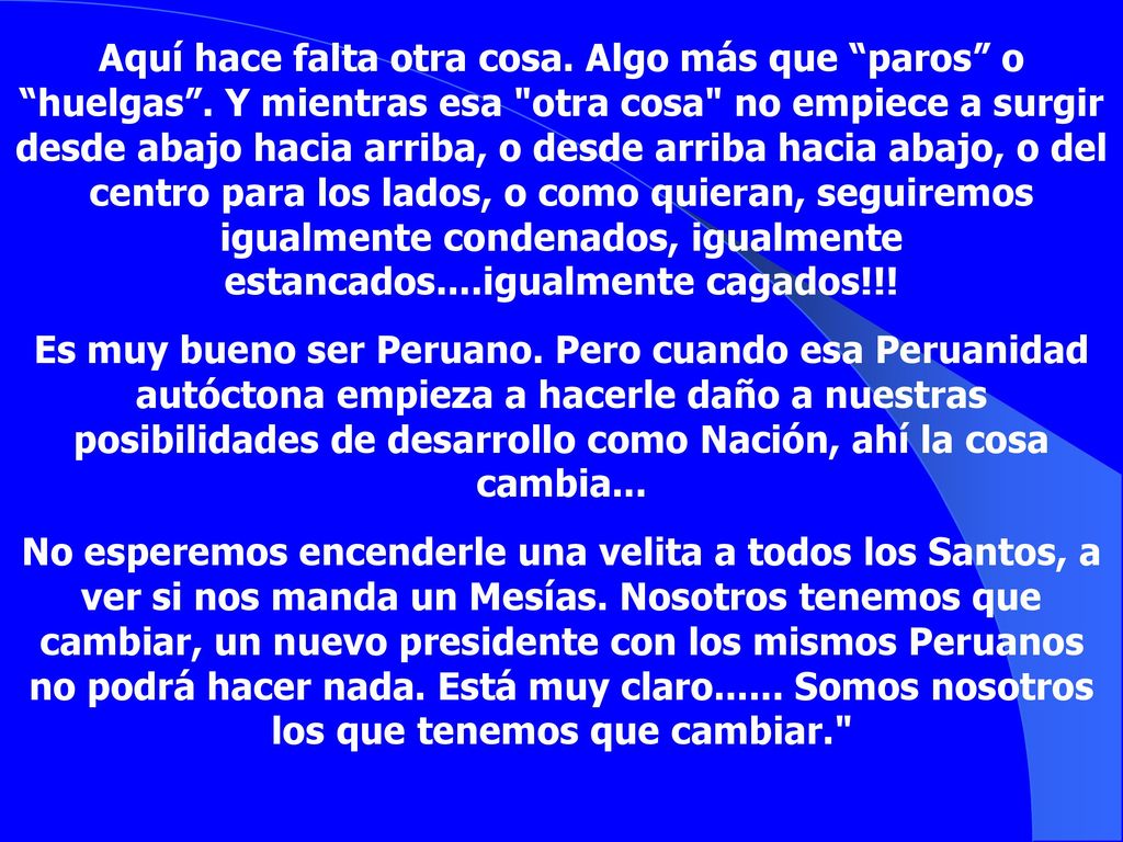 Aquí hace falta otra cosa. Algo más que paros o huelgas