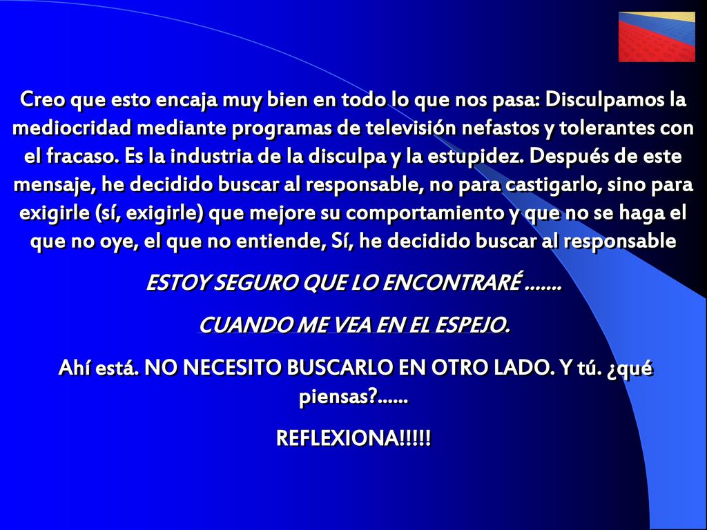 ESTOY SEGURO QUE LO ENCONTRARÉ ……. CUANDO ME VEA EN EL ESPEJO.