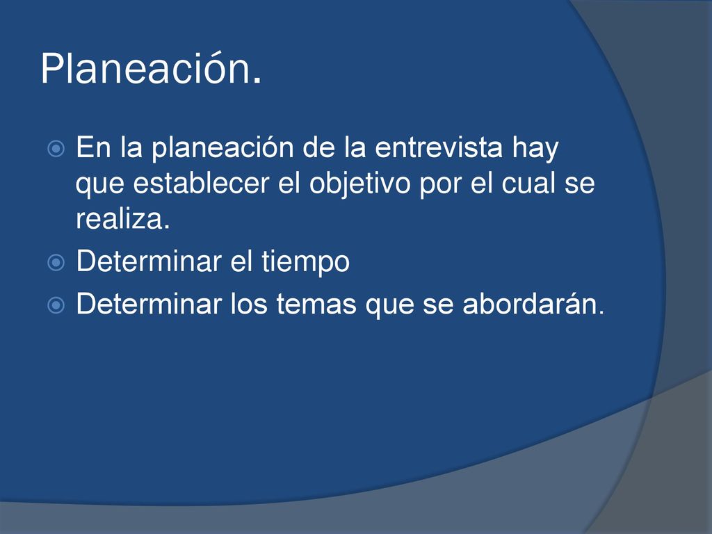 Planeación. En la planeación de la entrevista hay que establecer el objetivo por el cual se realiza.