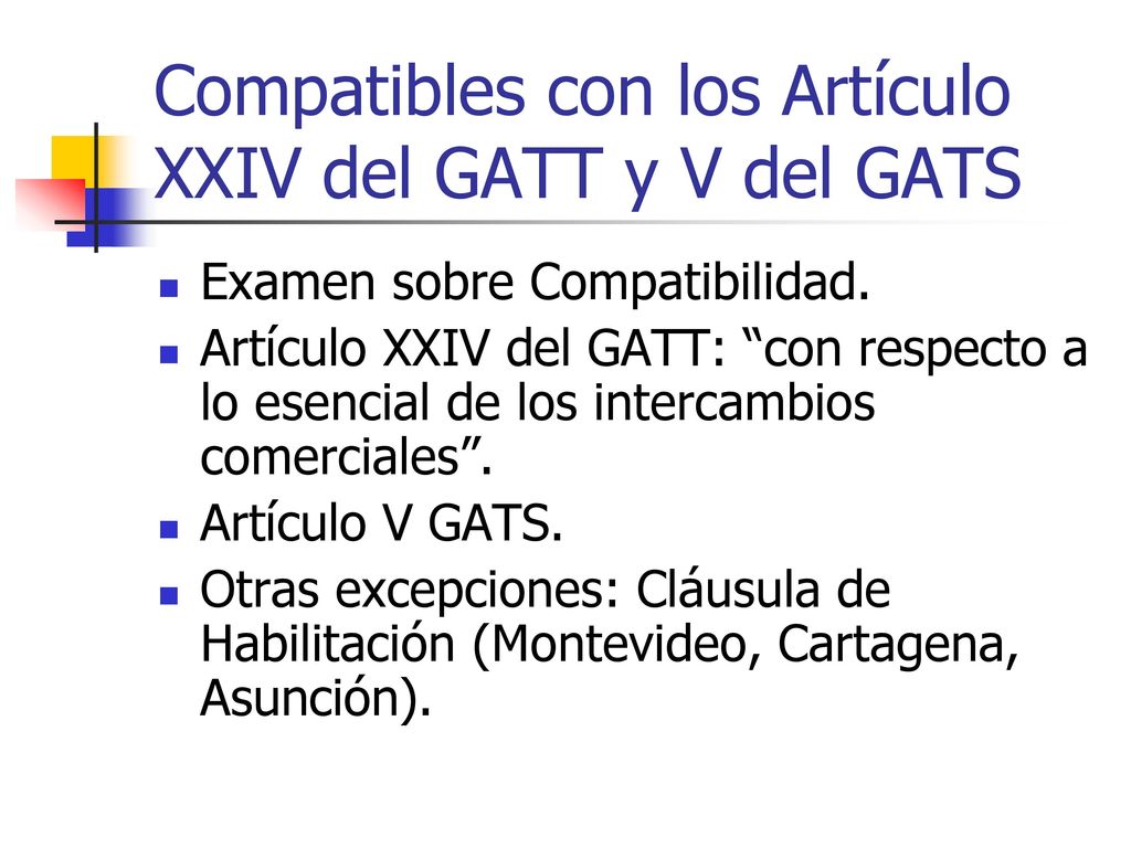 Compatibles con los Artículo XXIV del GATT y V del GATS