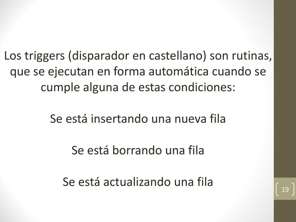 Se está insertando una nueva fila Se está borrando una fila