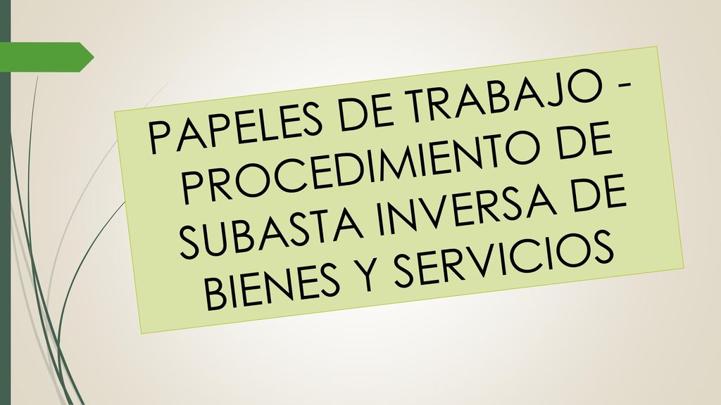 PAPELES DE TRABAJO - PROCEDIMIENTO DE SUBASTA INVERSA DE BIENES Y SERVICIOS