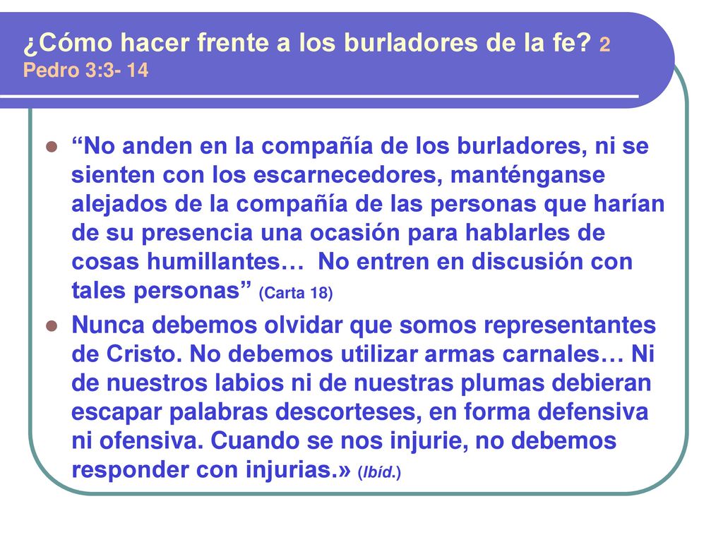 ¿Cómo hacer frente a los burladores de la fe 2 Pedro 3:3- 14