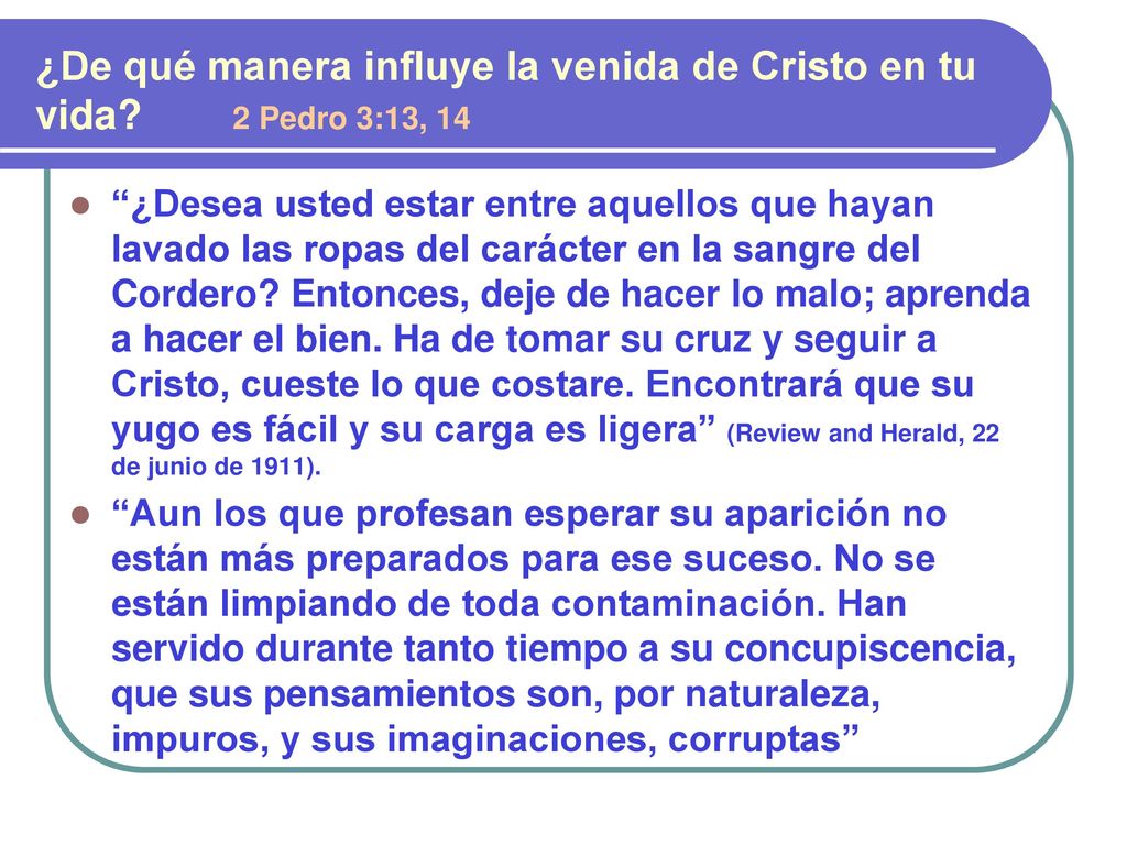 ¿De qué manera influye la venida de Cristo en tu vida 2 Pedro 3:13, 14