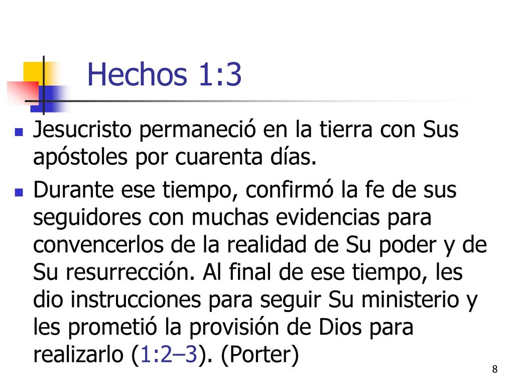Hechos 1:3 Jesucristo permaneció en la tierra con Sus apóstoles por cuarenta días.