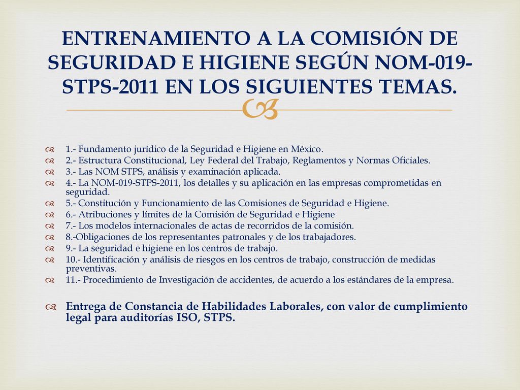 ENTRENAMIENTO A LA COMISIÓN DE SEGURIDAD E HIGIENE SEGÚN NOM-019-STPS-2011 EN LOS SIGUIENTES TEMAS.