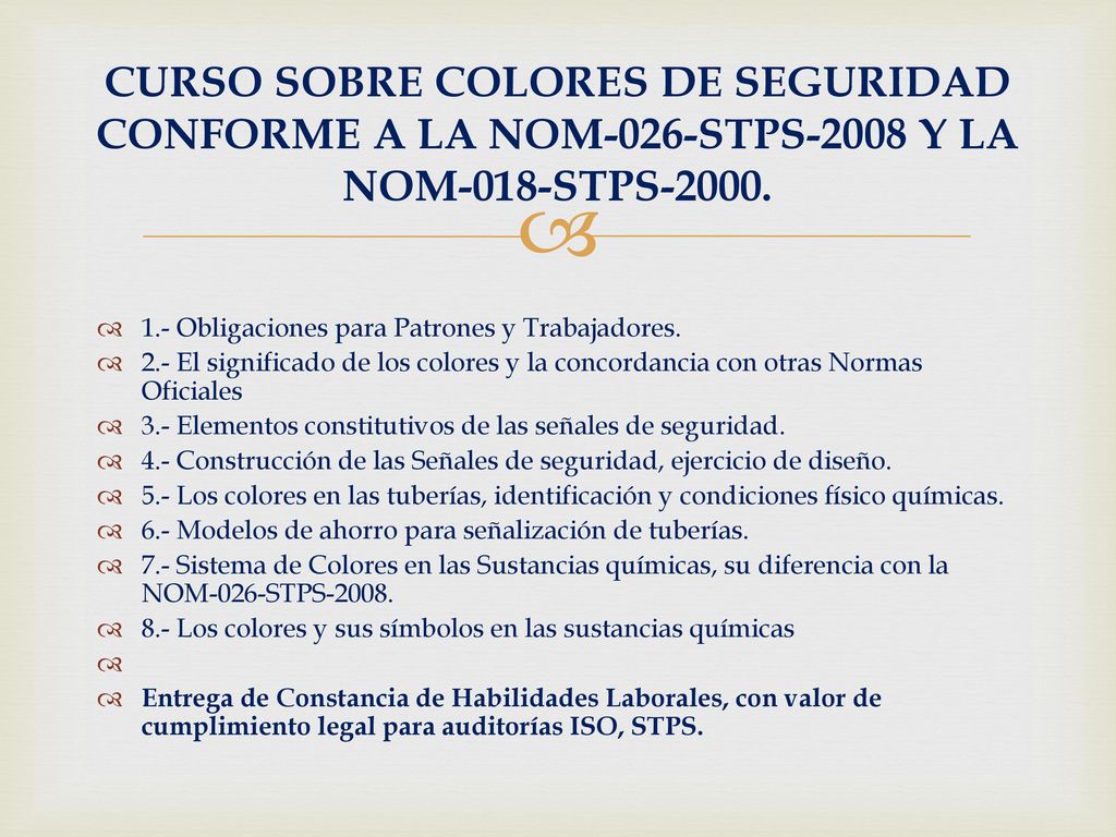 CURSO SOBRE COLORES DE SEGURIDAD CONFORME A LA NOM-026-STPS-2008 Y LA NOM-018-STPS-2000.