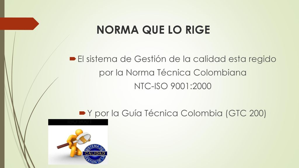 NORMA QUE LO RIGE El sistema de Gestión de la calidad esta regido