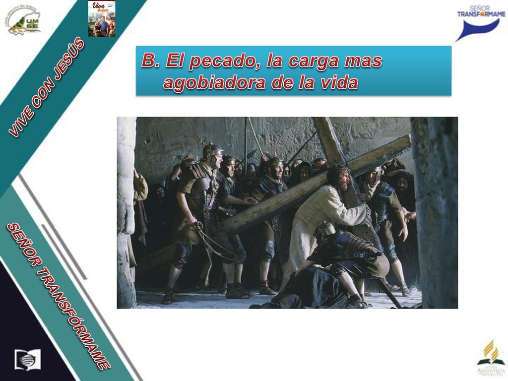 B. El pecado, la carga mas agobiadora de la vida VIVE CON JESÚS