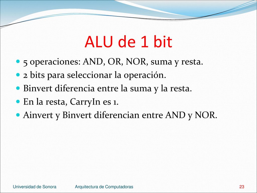 ALU de 1 bit 5 operaciones: AND, OR, NOR, suma y resta.