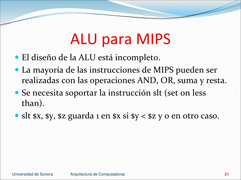 ALU para MIPS El diseño de la ALU está incompleto.