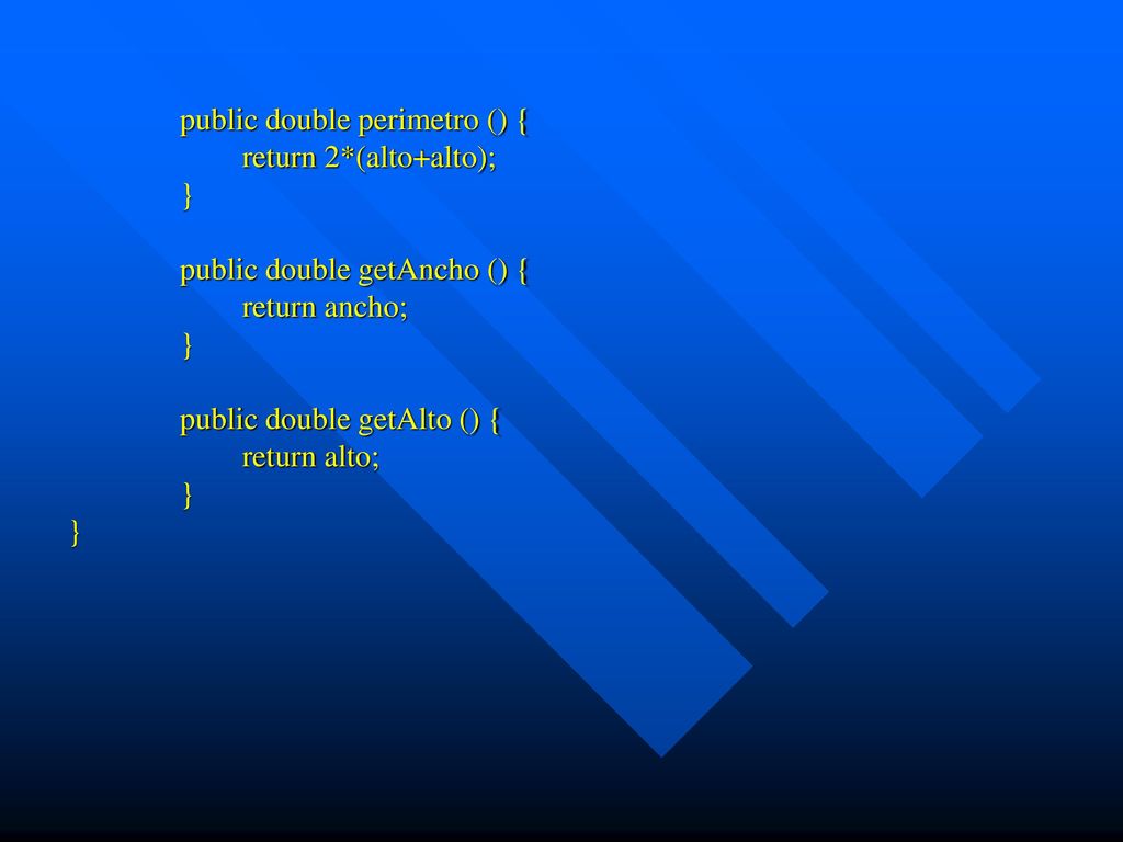 public double perimetro () { return 2*(alto+alto);