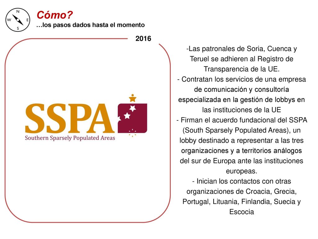 Cómo …los pasos dados hasta el momento Las patronales de Soria, Cuenca y Teruel se adhieren al Registro de Transparencia de la UE.