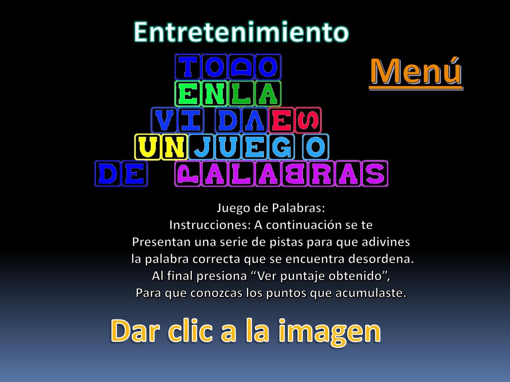 Menú Dar clic a la imagen Entretenimiento Juego de Palabras: