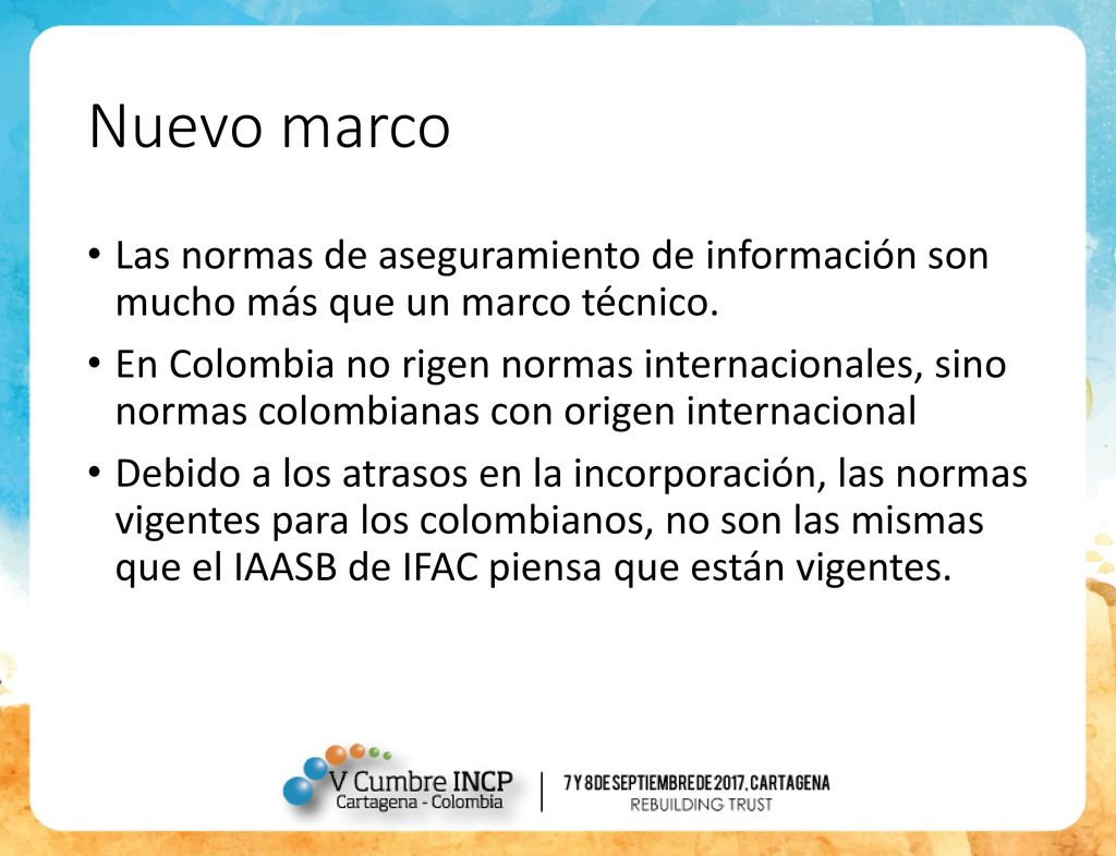 Nuevo marco Las normas de aseguramiento de información son mucho más que un marco técnico.