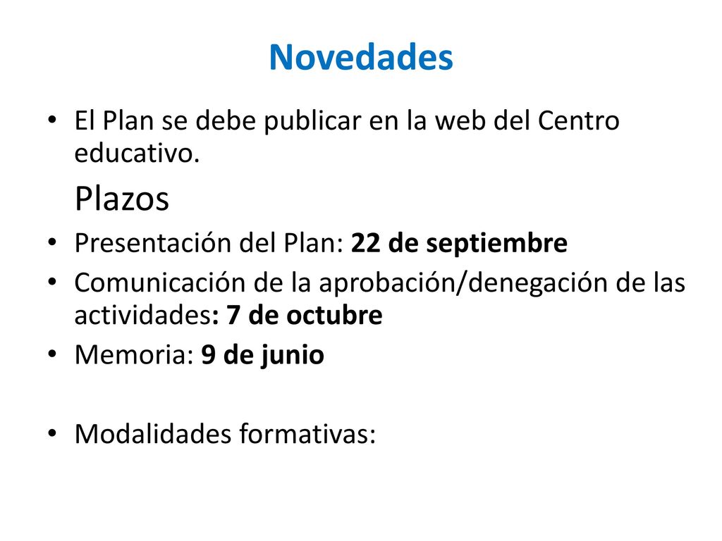 Novedades El Plan se debe publicar en la web del Centro educativo. Plazos. Presentación del Plan: 22 de septiembre.