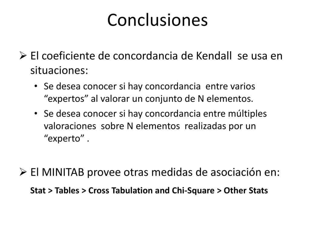Conclusiones El coeficiente de concordancia de Kendall se usa en situaciones: