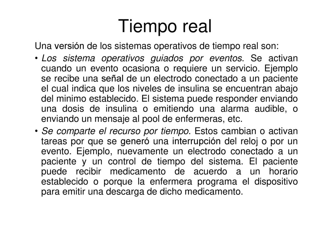 Tiempo real Una versión de los sistemas operativos de tiempo real son: