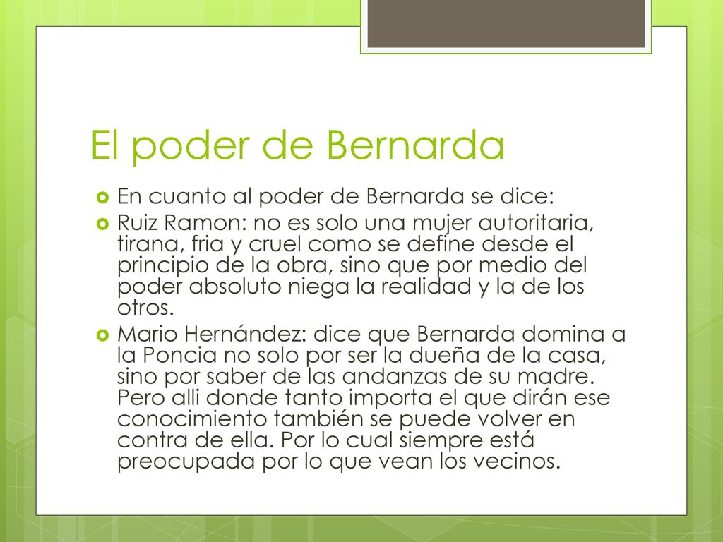 El poder de Bernarda En cuanto al poder de Bernarda se dice:
