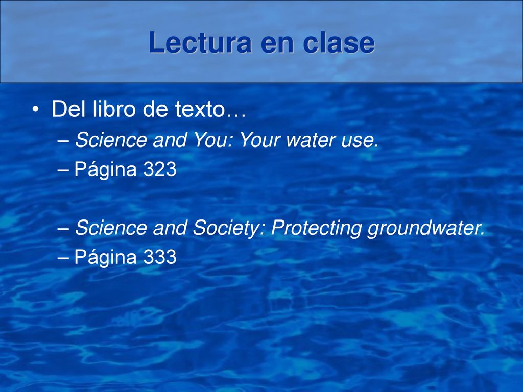Lectura en clase Del libro de texto… Science and You: Your water use.