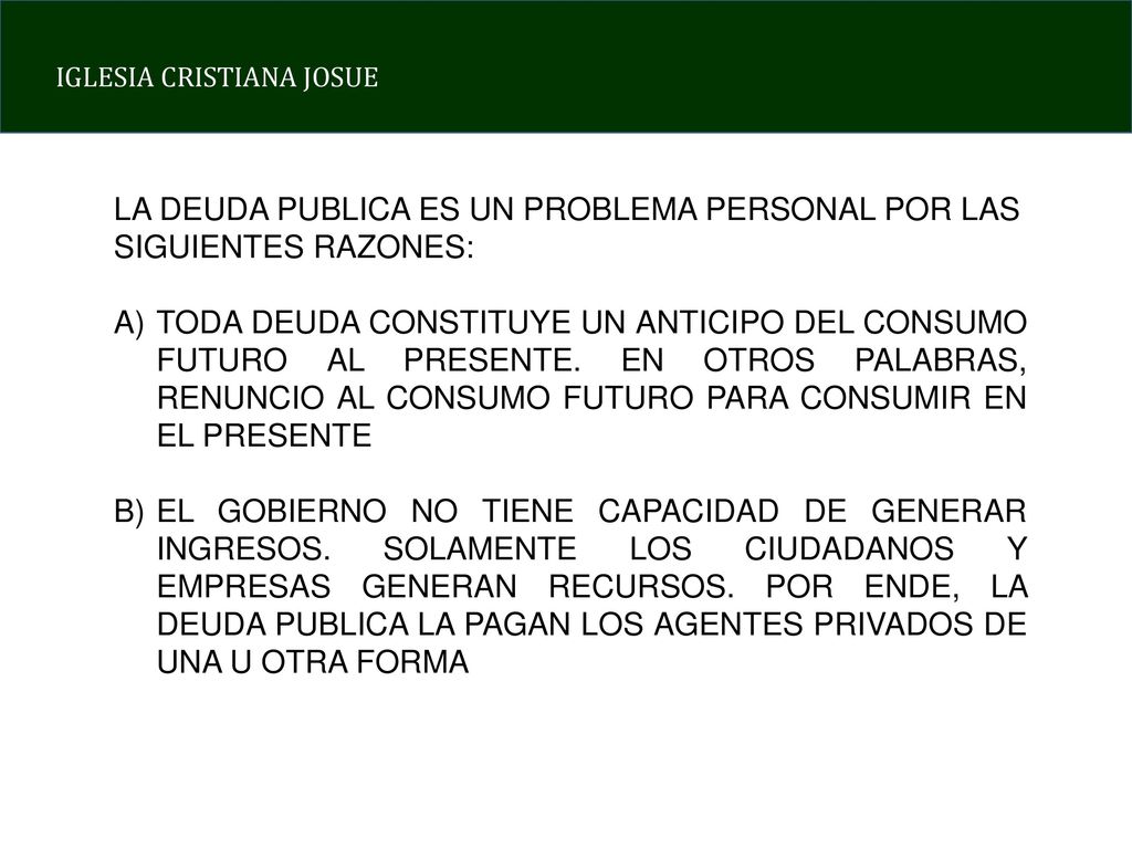 LA DEUDA PUBLICA ES UN PROBLEMA PERSONAL POR LAS SIGUIENTES RAZONES: