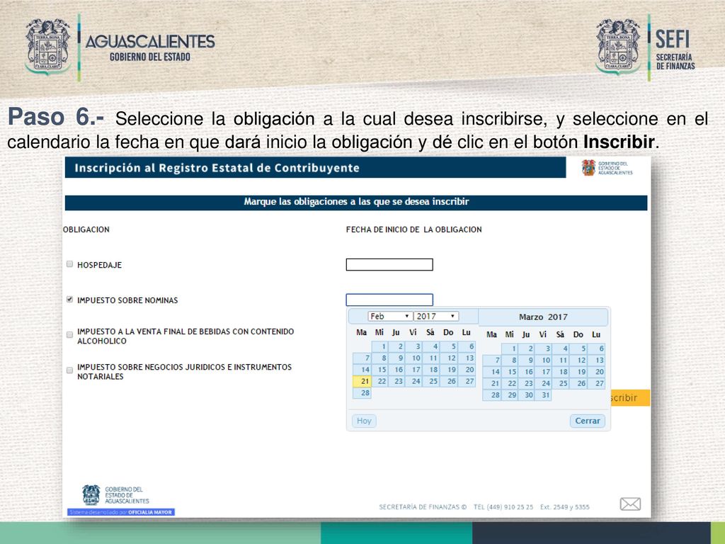 Paso 6.- Seleccione la obligación a la cual desea inscribirse, y seleccione en el calendario la fecha en que dará inicio la obligación y dé clic en el botón Inscribir.