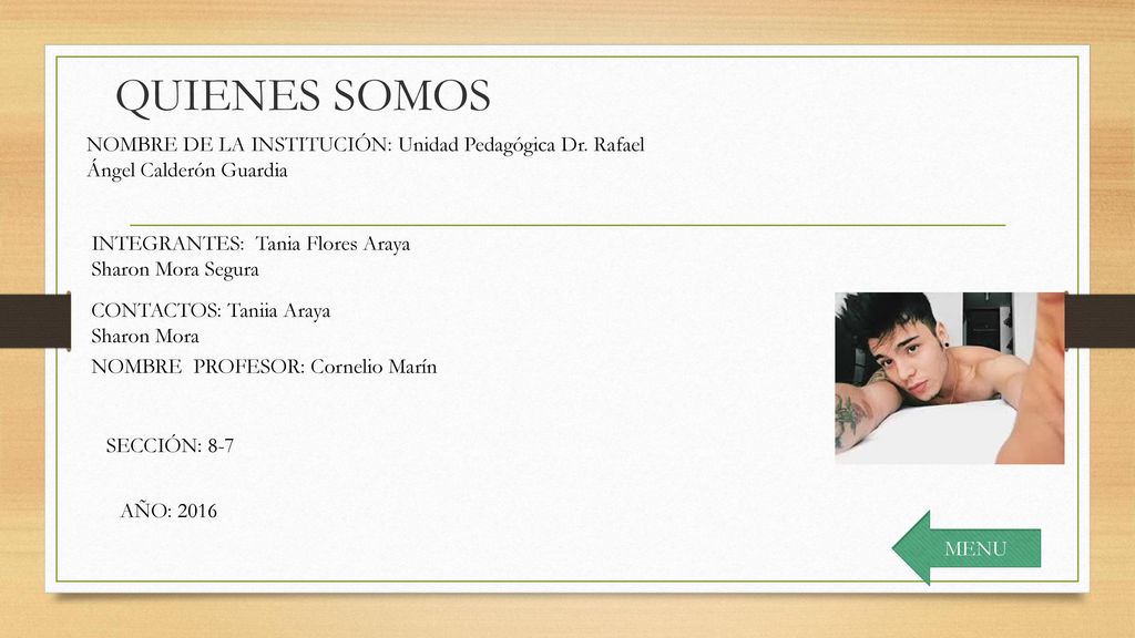 QUIENES SOMOS NOMBRE DE LA INSTITUCIÓN: Unidad Pedagógica Dr. Rafael Ángel Calderón Guardia. INTEGRANTES: Tania Flores Araya.