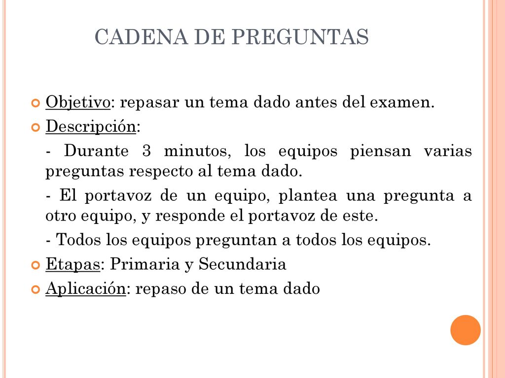 CADENA DE PREGUNTAS Objetivo: repasar un tema dado antes del examen.