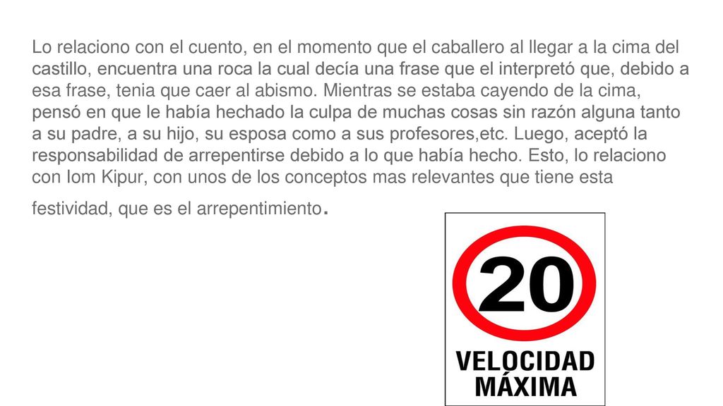 Lo relaciono con el cuento, en el momento que el caballero al llegar a la cima del castillo, encuentra una roca la cual decía una frase que el interpretó que, debido a esa frase, tenia que caer al abismo.